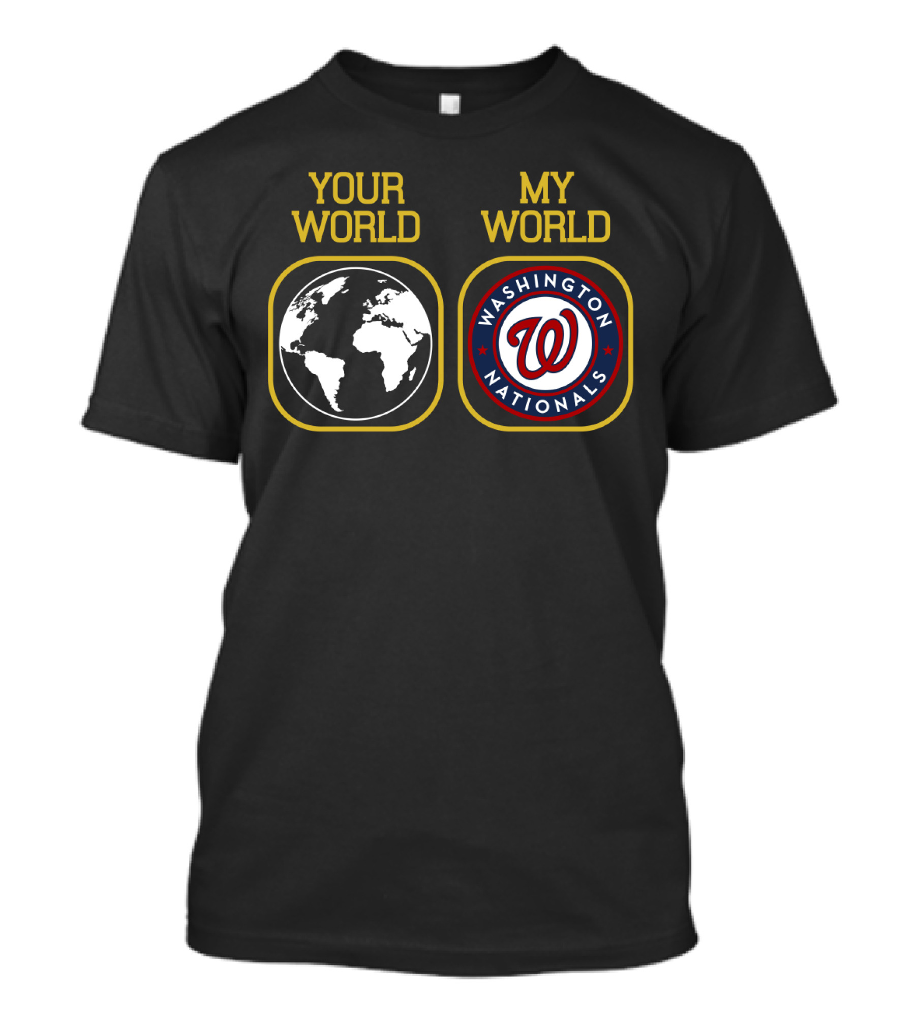 Your World My World Washington Nationals T-Shirt