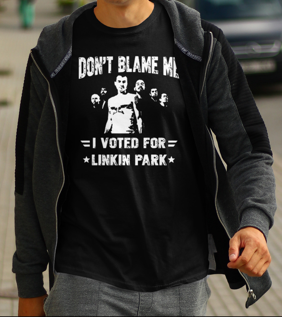 Don't Blame Me I Voted For Linkin Park T-Shirt