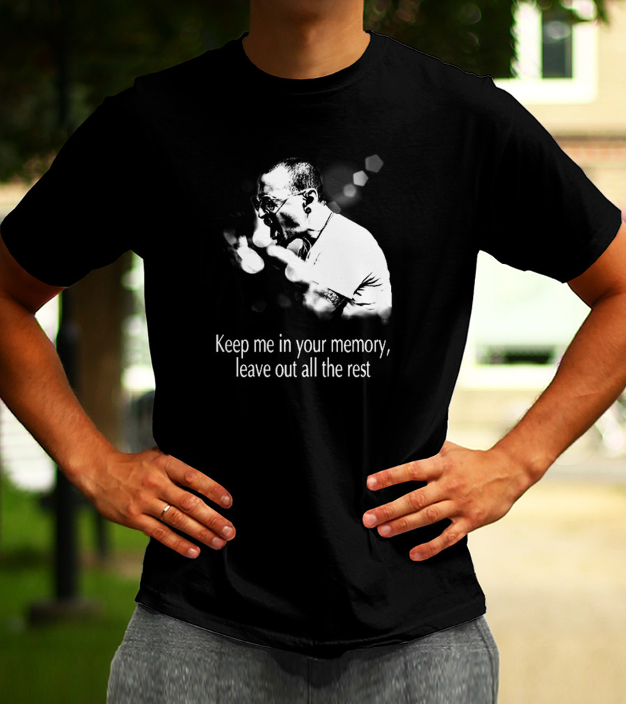 Keep Me In Your Memory Leave Out All The Rest Rock Band Linkin Park T-Shirt
