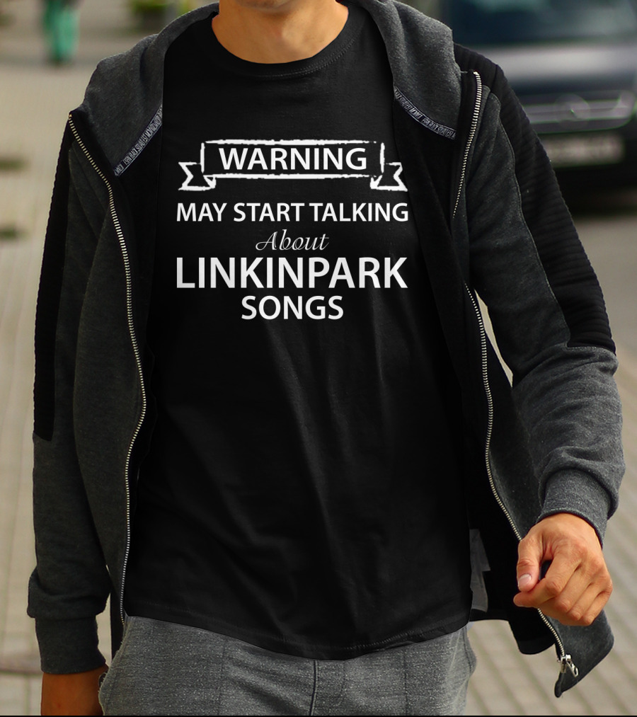 Warning May Start Talking About Linkin Park Songs T-Shirt