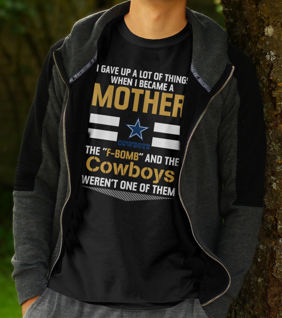 I Gave Up A Lot Of Things When I Became A Mother Cowboys Weren't One Of Them T-Shirt