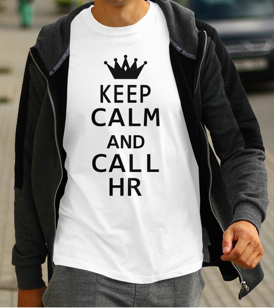 Keep Calm And Call HR Funny Human Resources Mug T-Shirt