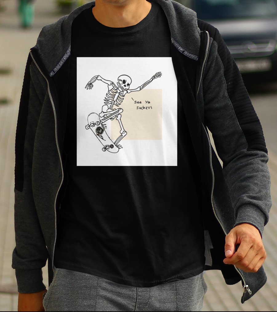 See Ya Suckers Skeleton Skateboarding Life T-Shirt