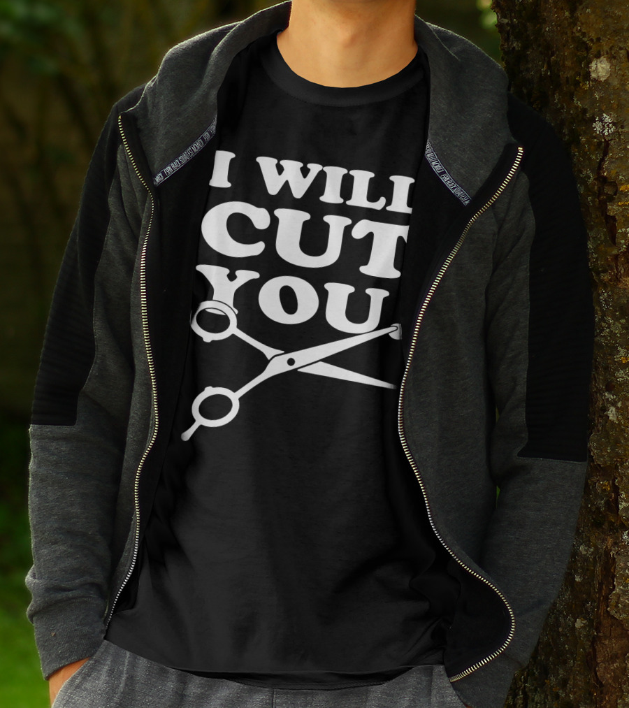 I Will Cut You Scissors Humor Playful Text T-Shirt