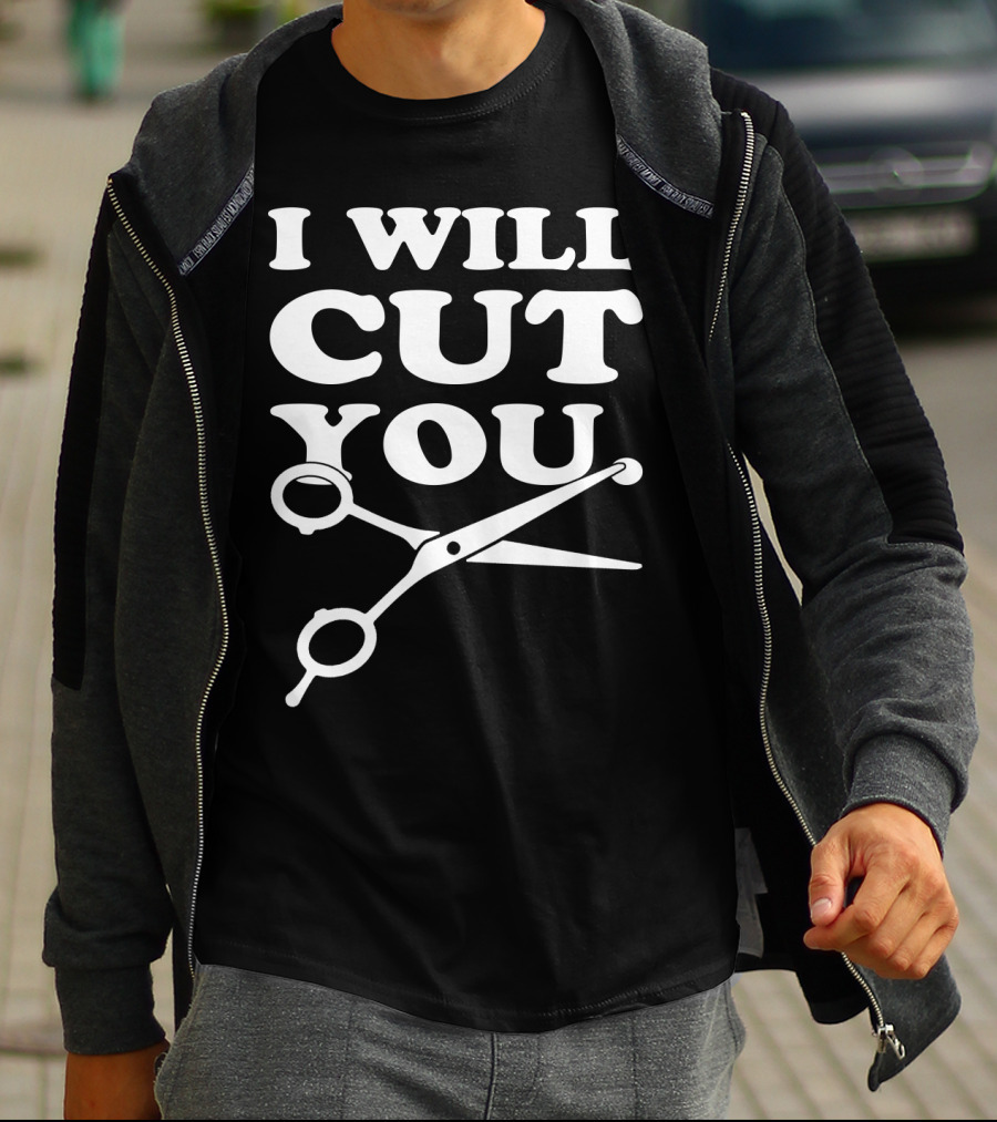 I Will Cut You Scissors Humor Playful Text T-Shirt