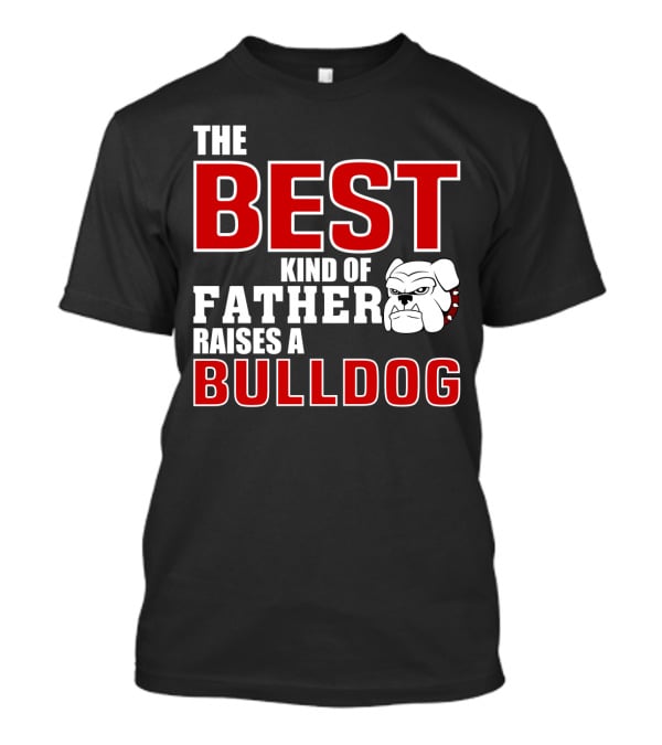 The Best Kind Of Father Raises A Bulldog T-Shirt