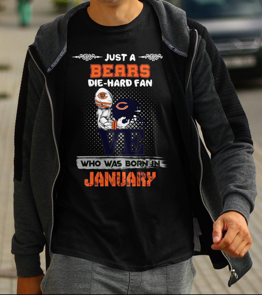 Just A Bears Die-Hard Fan Who Was Born In January T-Shirt