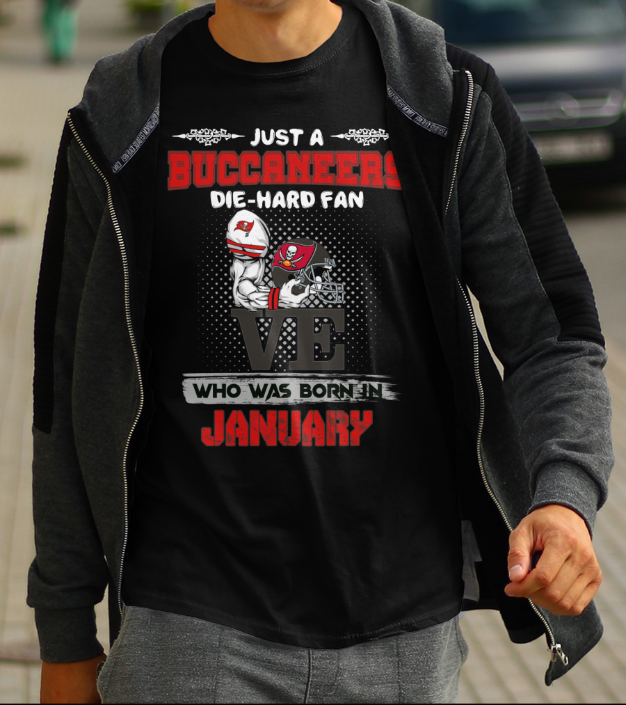 Just A Buccaneers Die-Hard Fan Born In January T-Shirt