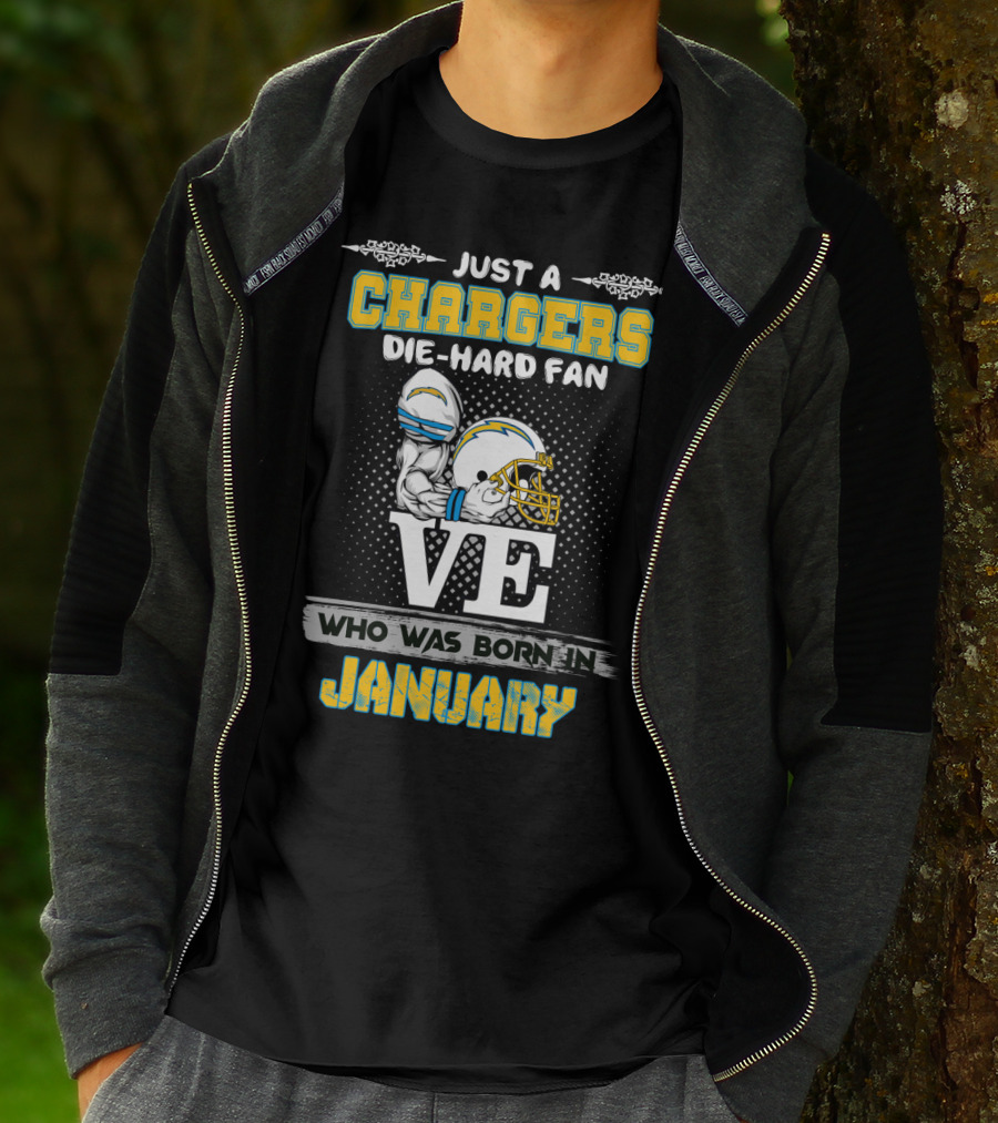 Just A Chargers Die-Hard Fan Who Was Born In January T-Shirt