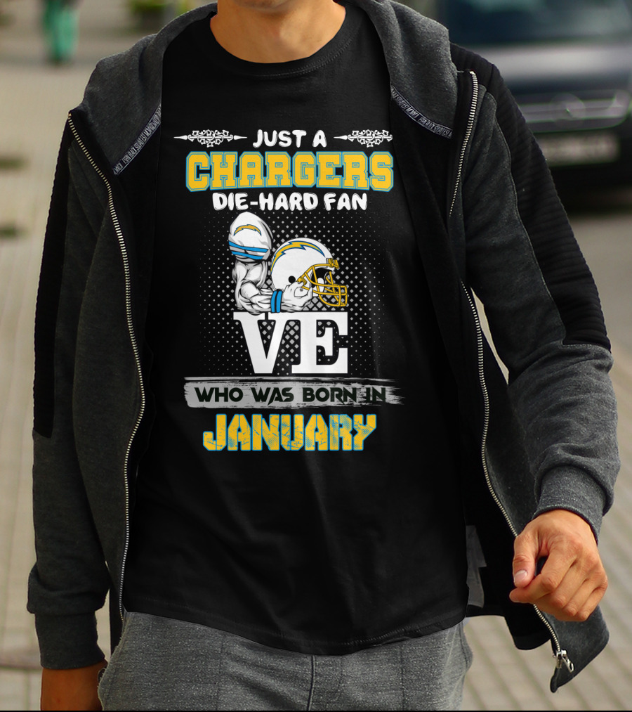 Just A Chargers Die-Hard Fan Who Was Born In January T-Shirt