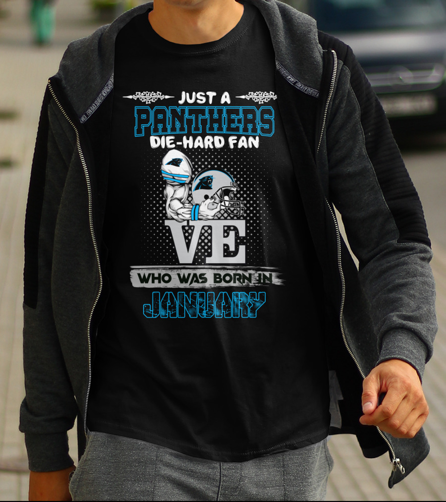 Just A Panthers Die-Hard Fan Who Was Born In January T-Shirt
