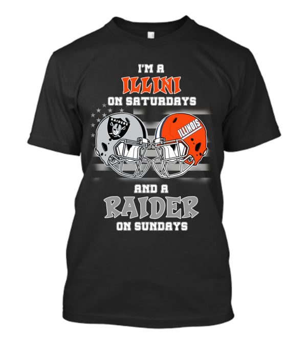 I'm A Illini On Saturdays And A Raider On Sundays Illinois Raiders Helmet Raiders T-Shirt
