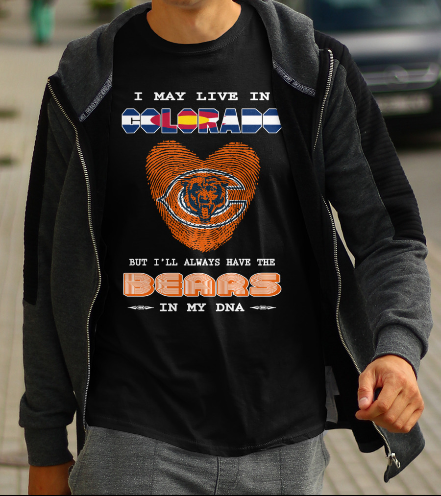 I May Live In Colorado But I'll Always Have The Bears In My DNA T-Shirt