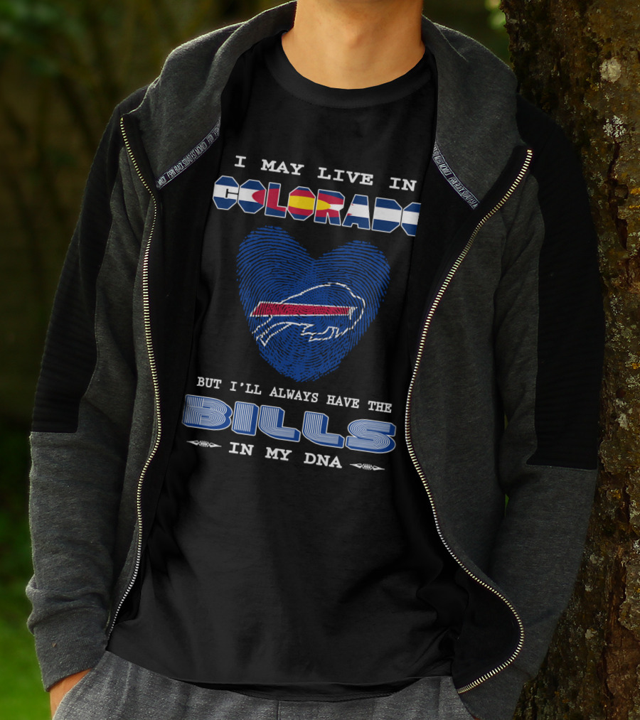 I May Live In Colorado But I'll Always Have The Bills In My DNA T-Shirt