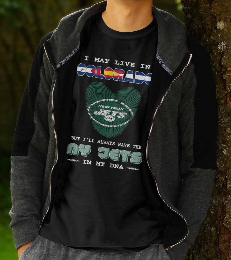 I May Live In Colorado But I'll Always Have The New York Jets In My DNA T-Shirt