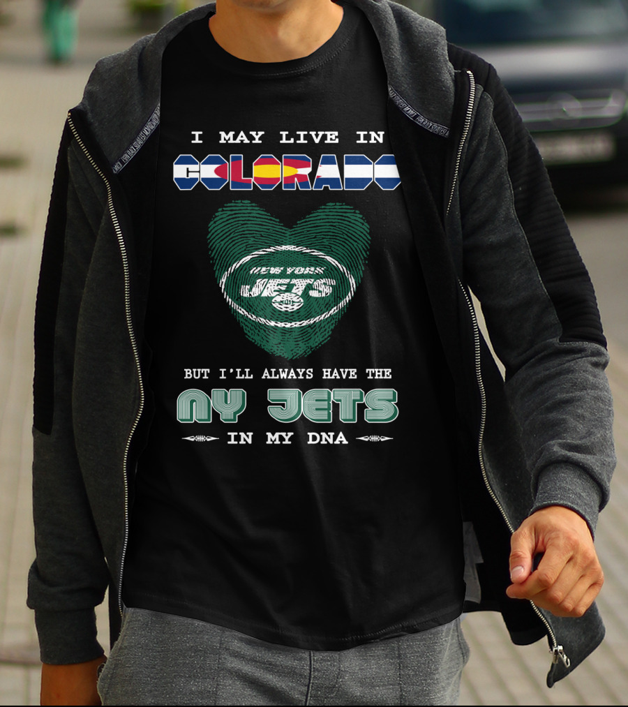 I May Live In Colorado But I'll Always Have The New York Jets In My DNA T-Shirt