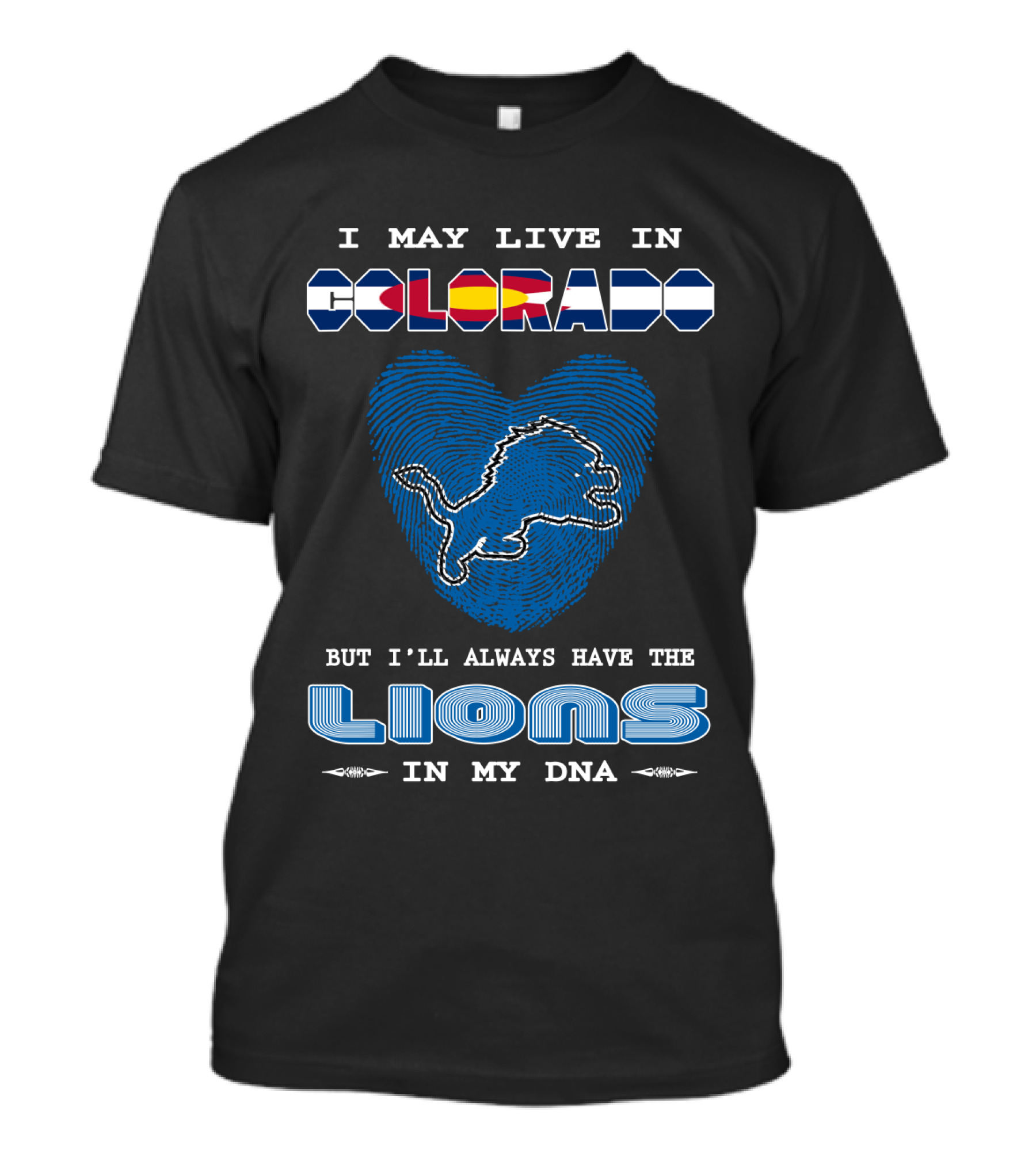 I May Live In Colorado But I'll Always Have The Lions In My DNA T-Shirt