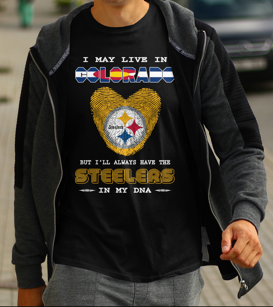 I May Live In Colorado But I’ll Always Have The Steelers In My DNA T-Shirt