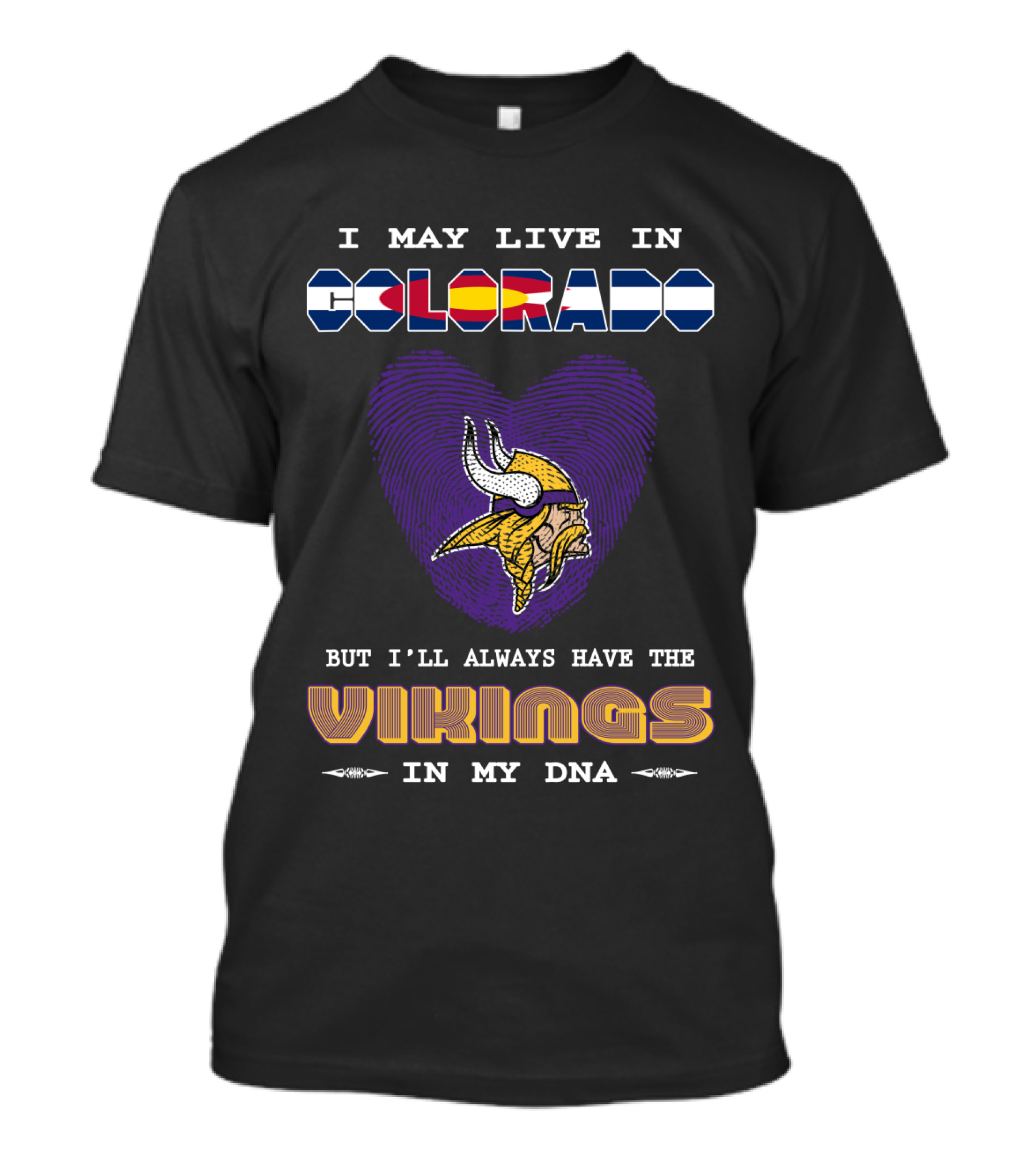I May Live In Colorado But I'll Always Have The Vikings In My DNA T-Shirt