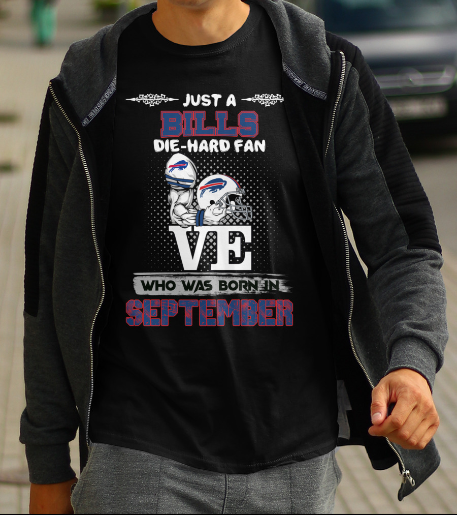 Just A Bills Die-Hard Fan Born In September T-Shirt