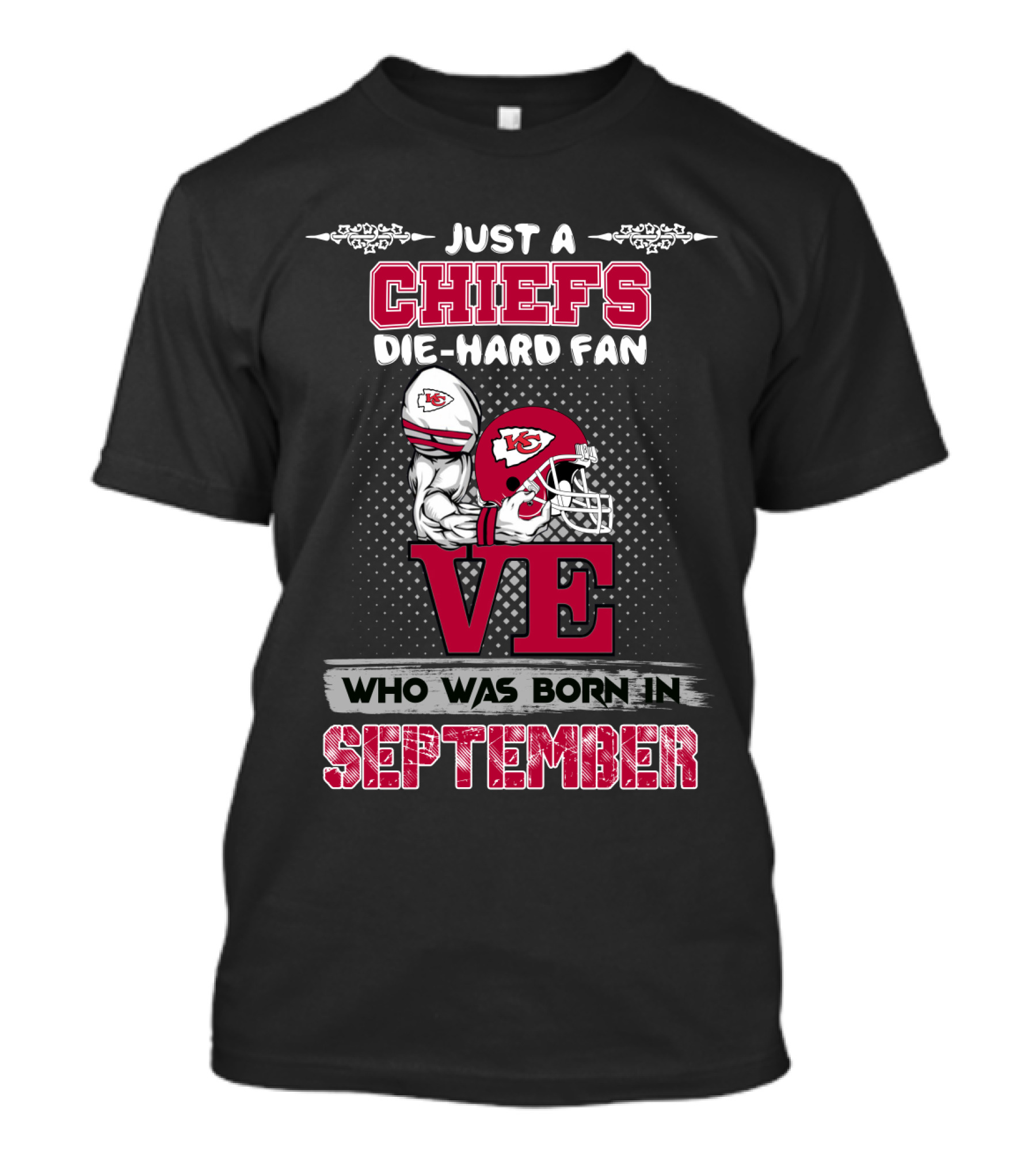 Just A Chiefs Die-Hard Fan Born In September T-Shirt
