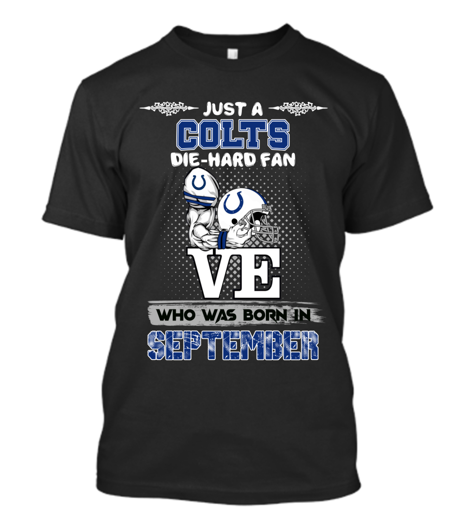 Just A Colts Die-Hard Fan Who Was Born In September T-Shirt
