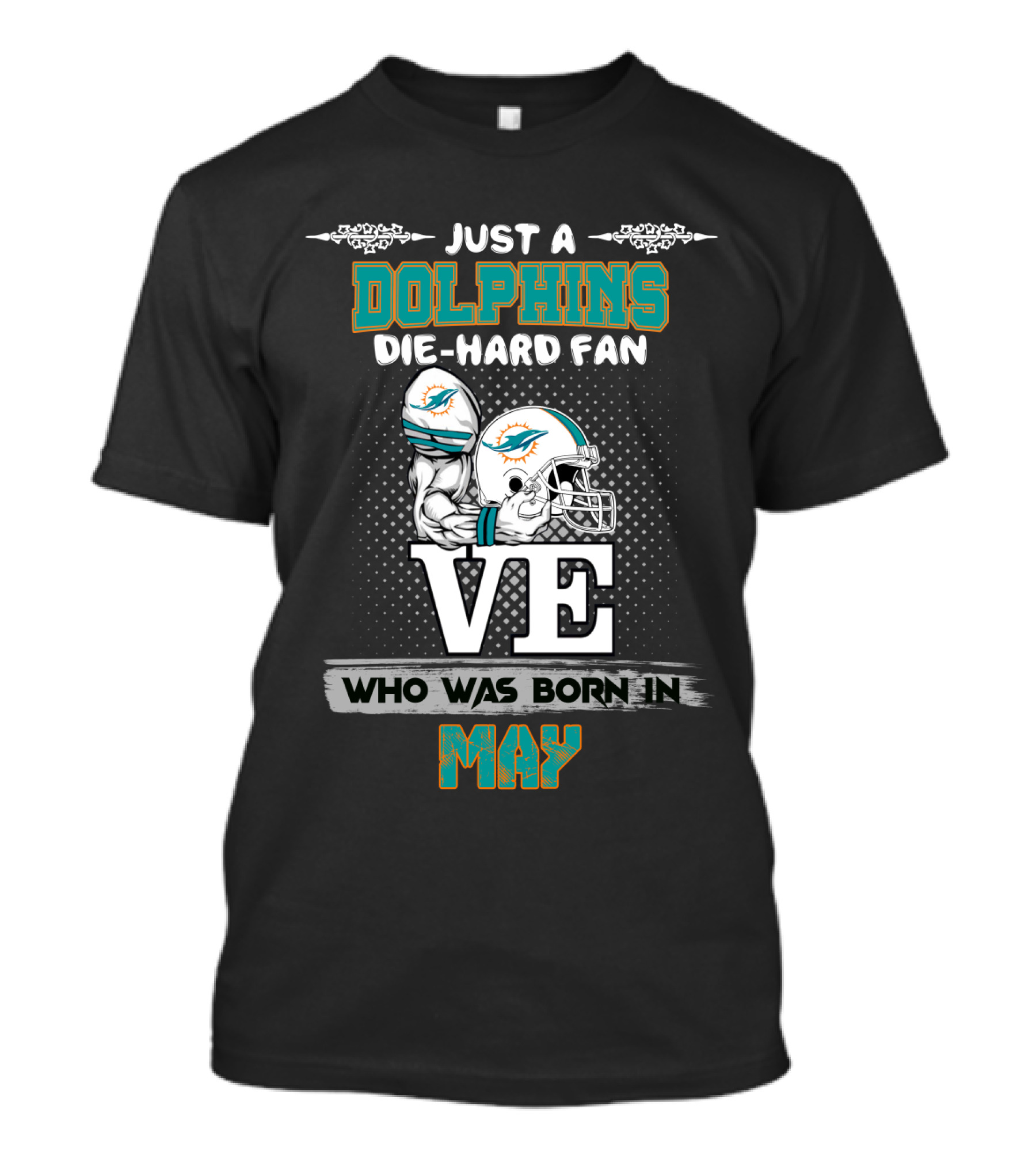 Just A Dolphins Die-Hard Fan Who Was Born In May T-Shirt