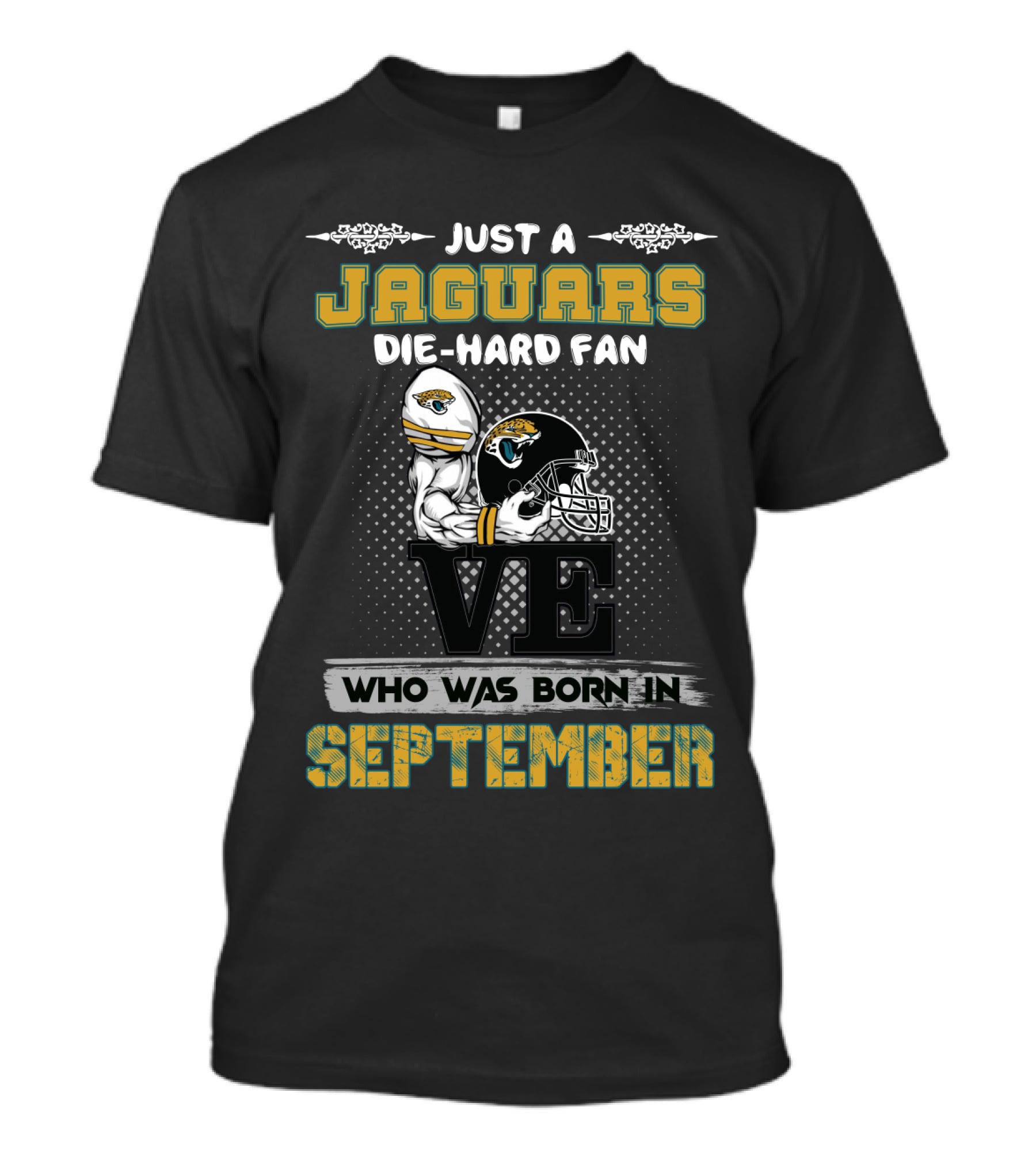 Just A Jaguars Die-Hard Fan Who Was Born In September T-Shirt