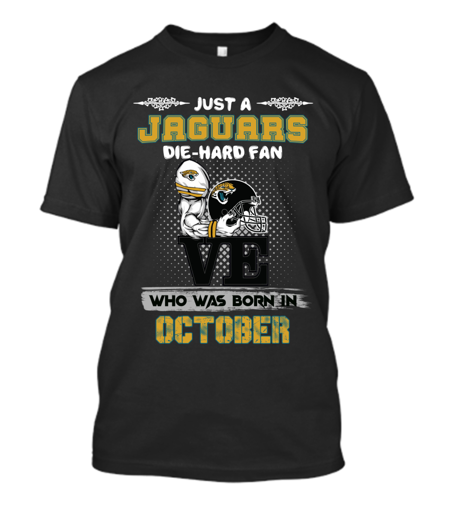 Just A Jaguars Die-Hard Fan Who Was Born In October T-Shirt