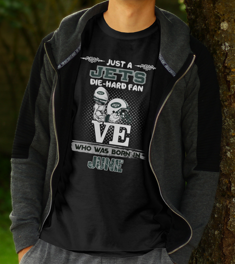 Just A Jets Die-Hard Fan Who Was Born In June T-Shirt