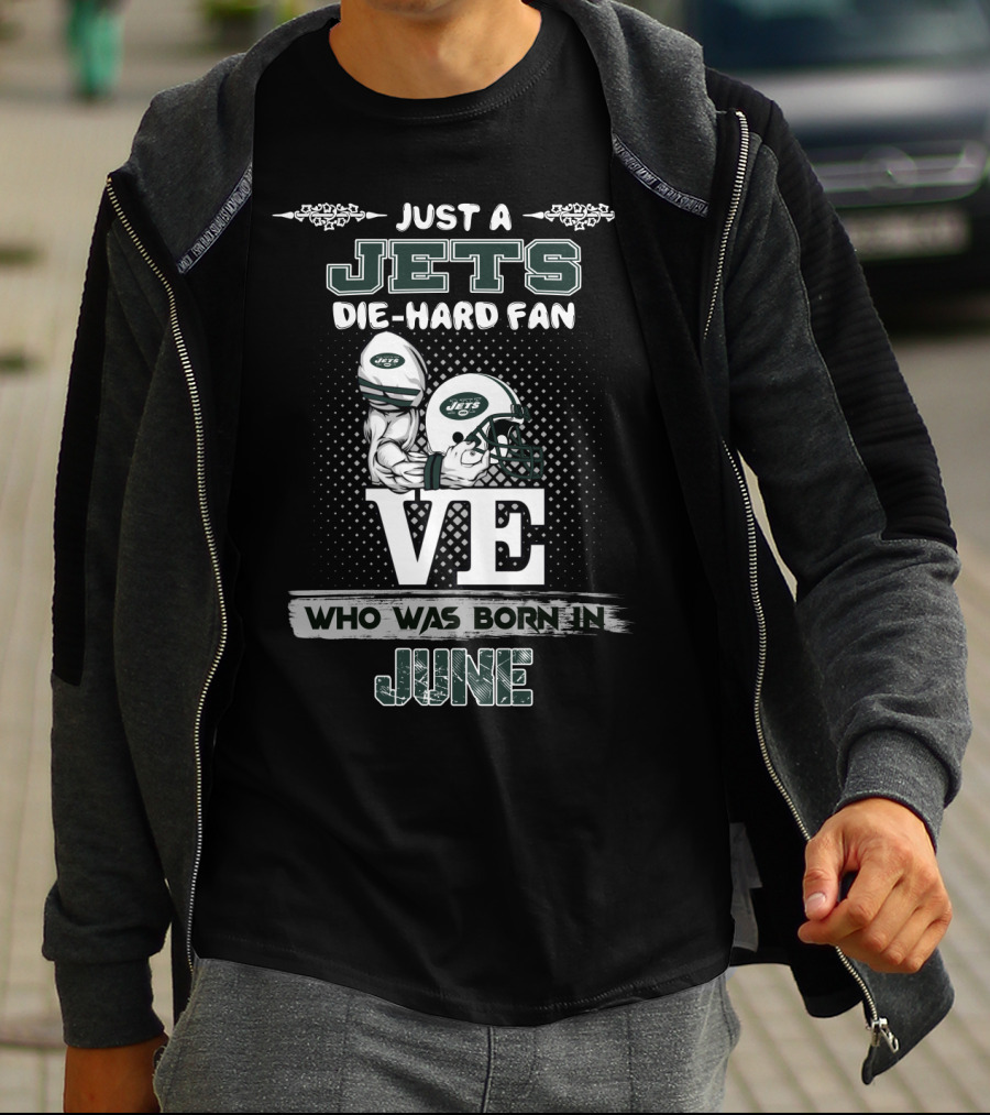 Just A Jets Die-Hard Fan Who Was Born In June T-Shirt