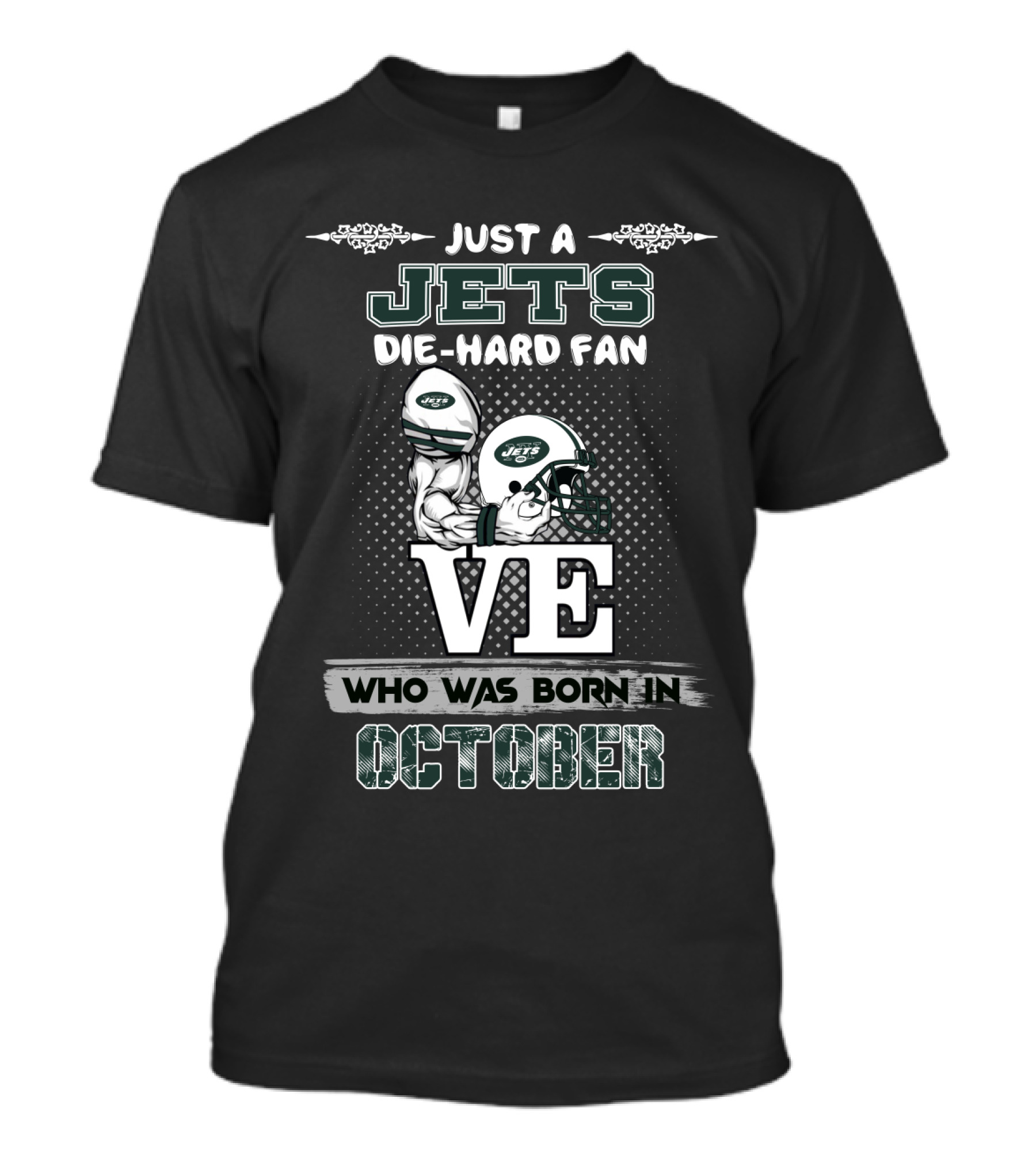 Just A Jets Die-Hard Fan Who Was Born In October T-Shirt