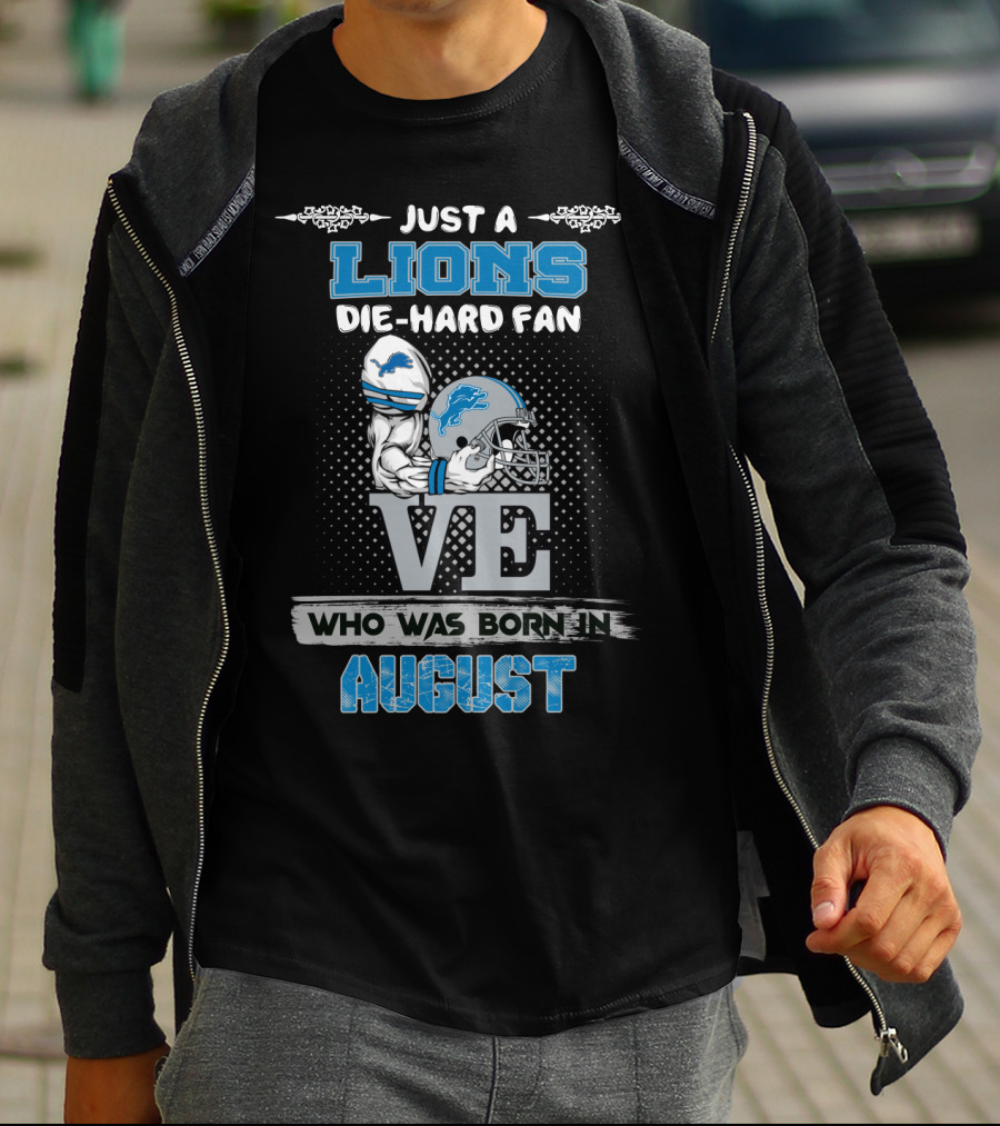 Lions Die-Hard Fan Born In August T-Shirt