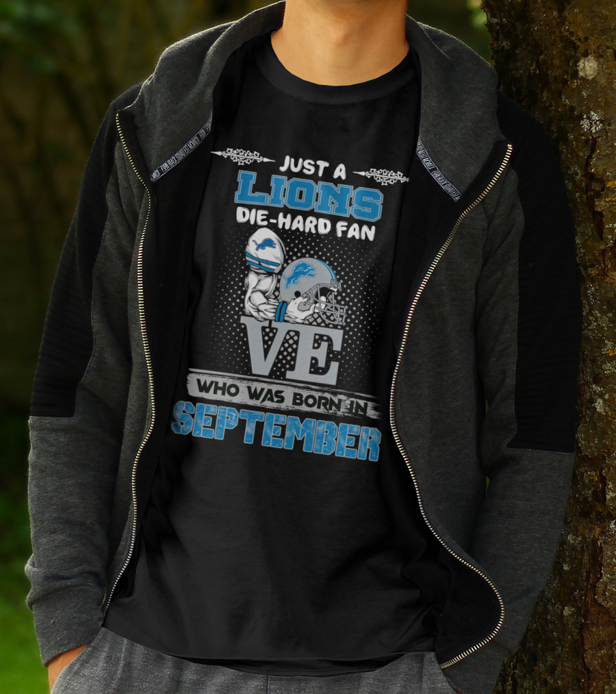 Just A Lions Die-Hard Fan Who Was Born In September T-Shirt