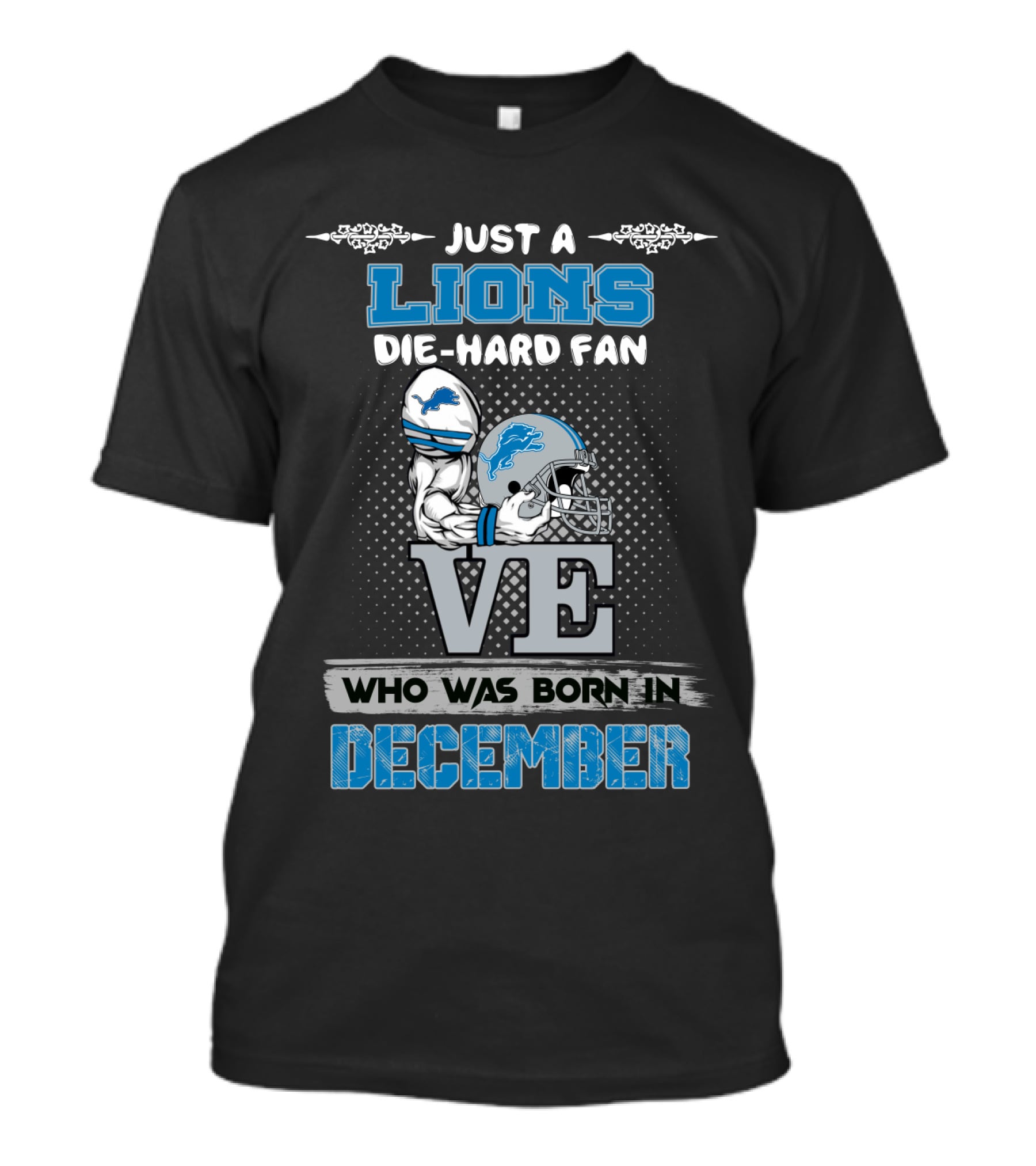 Just A Lions Die-Hard Fan Who Was Born In December T-Shirt