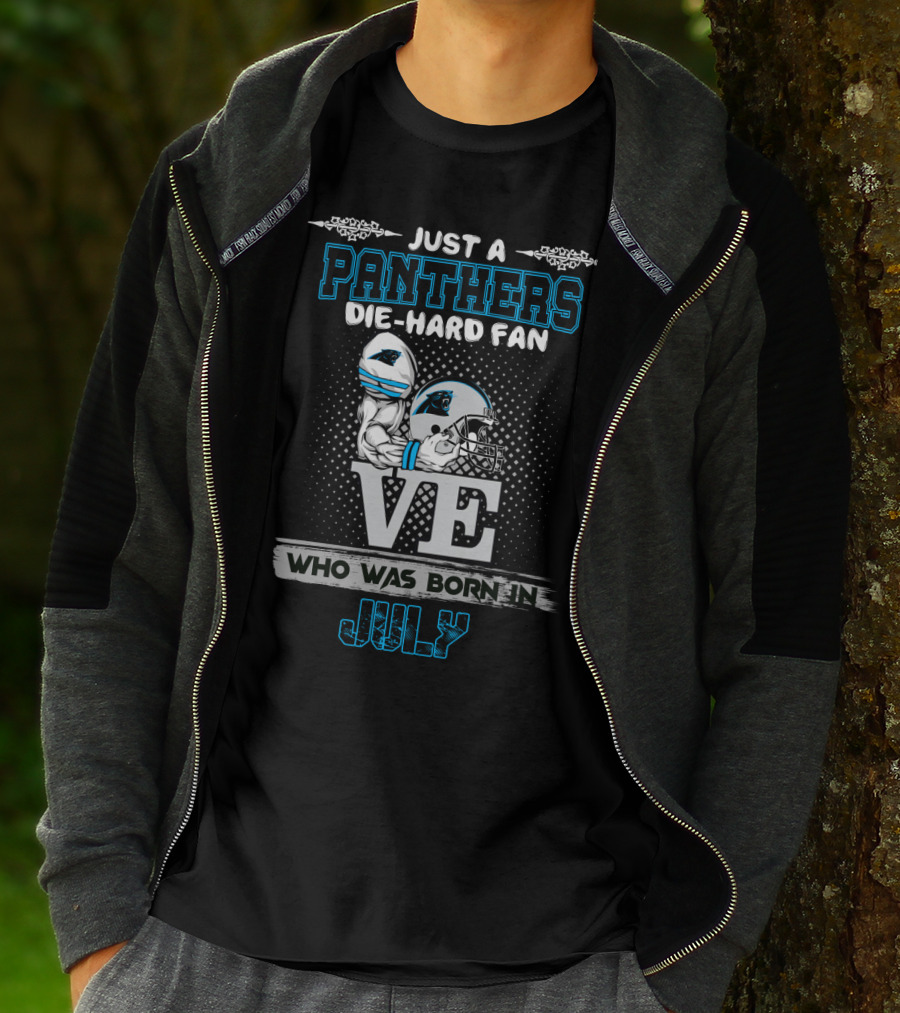 Just A Panthers Die-Hard Fan Born In July T-Shirt
