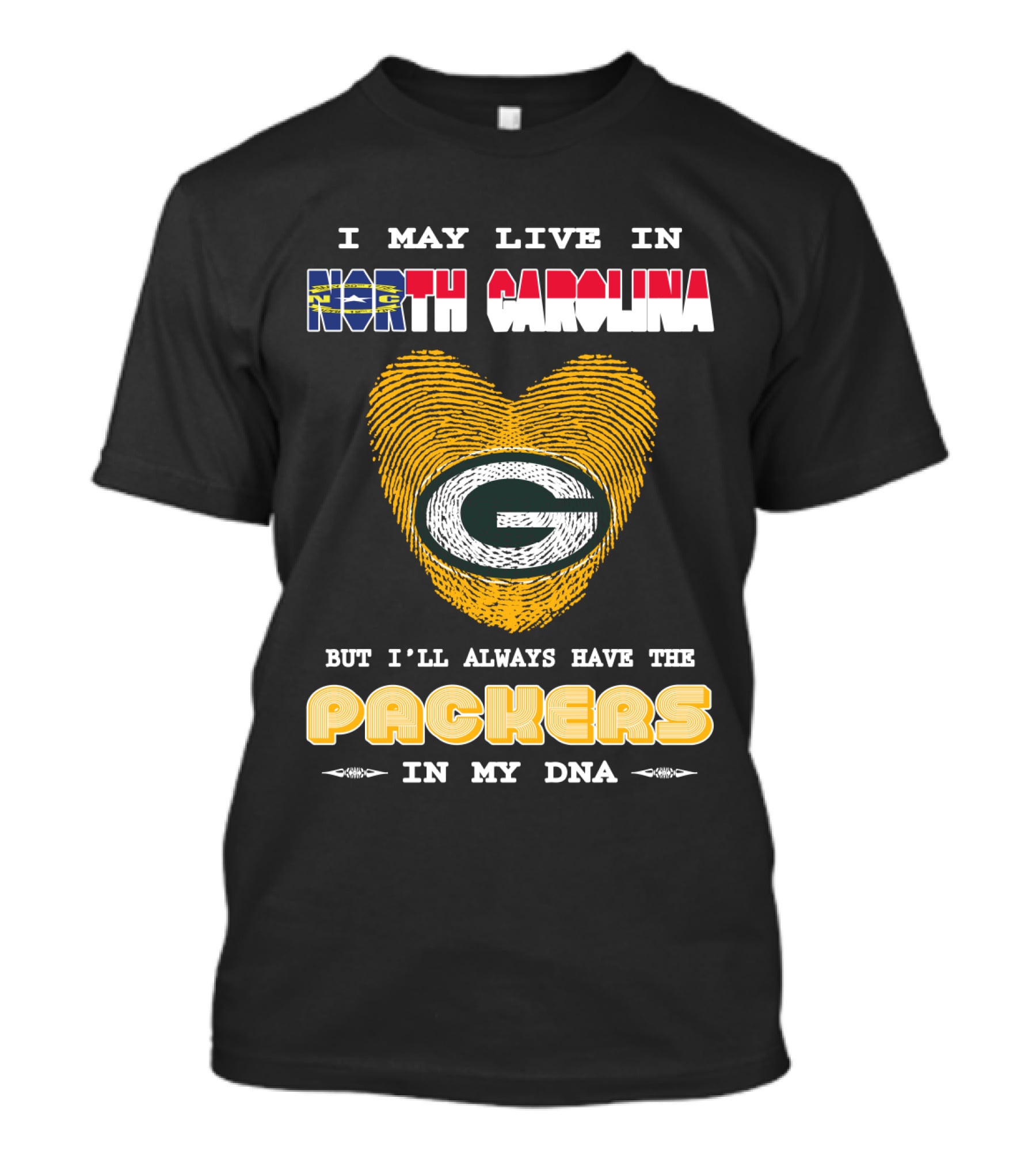I May Live In North Carolina But I'll Always Have The Packers In My DNA T-Shirt