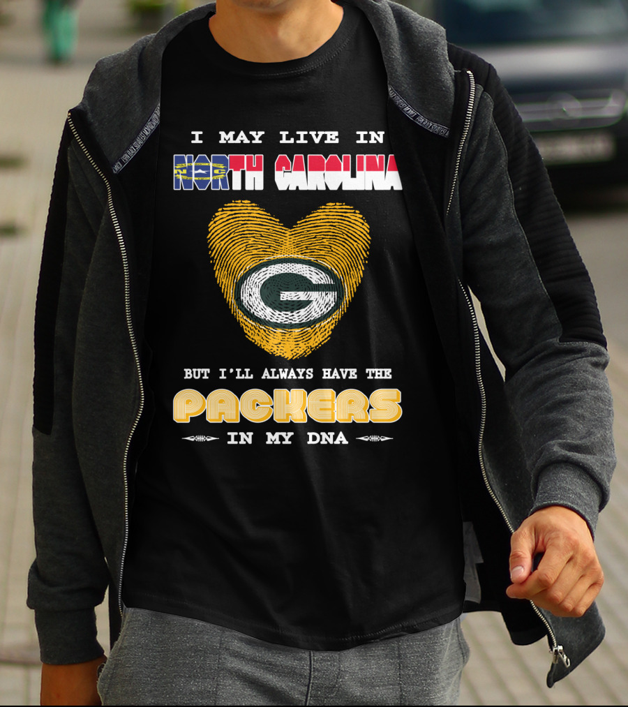 I May Live In North Carolina But I'll Always Have The Packers In My DNA T-Shirt