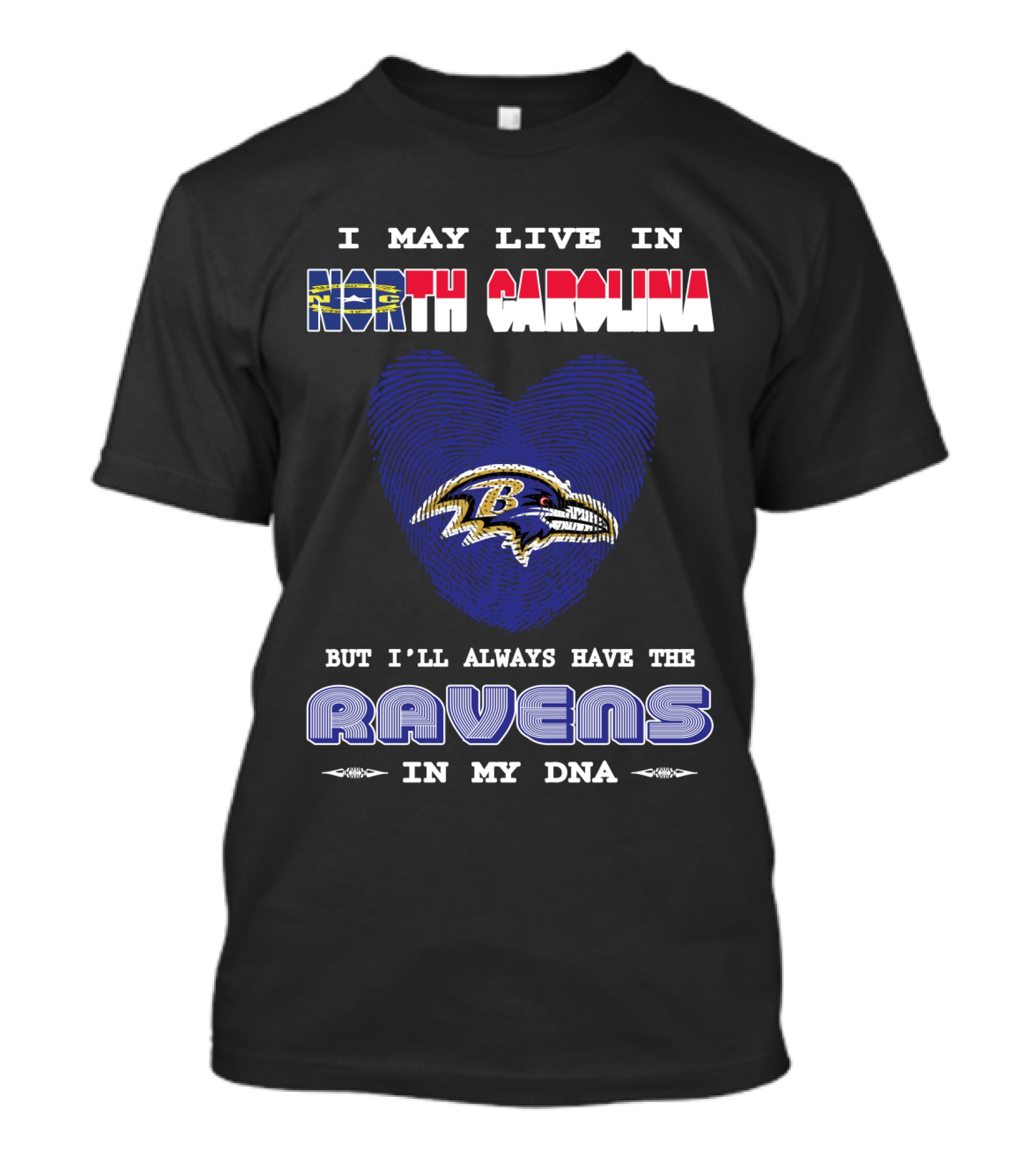 I May Live In North Carolina But I'll Always Have The Ravens In My DNA T-Shirt