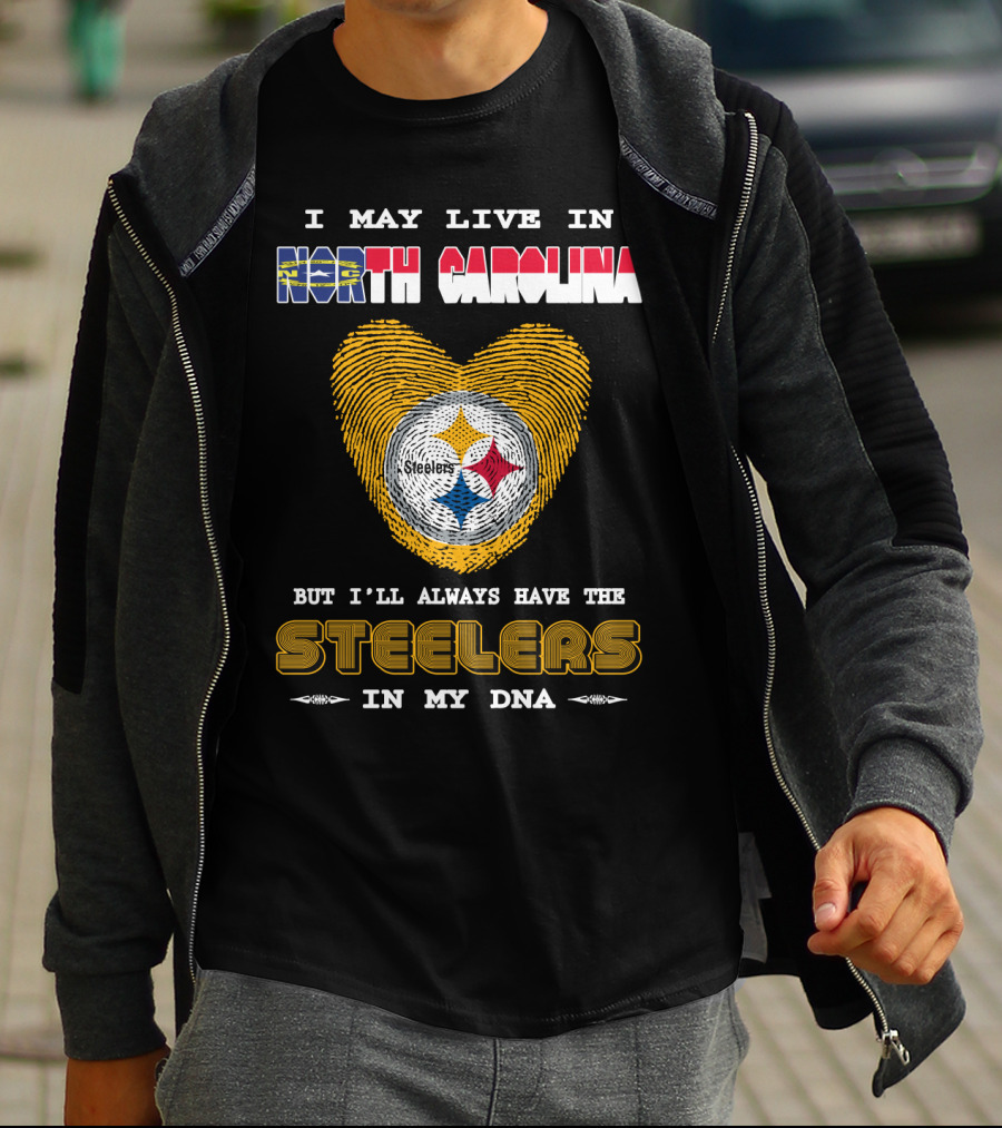 I May Live In North Carolina But I'll Always Have The Steelers In My DNA T-Shirt