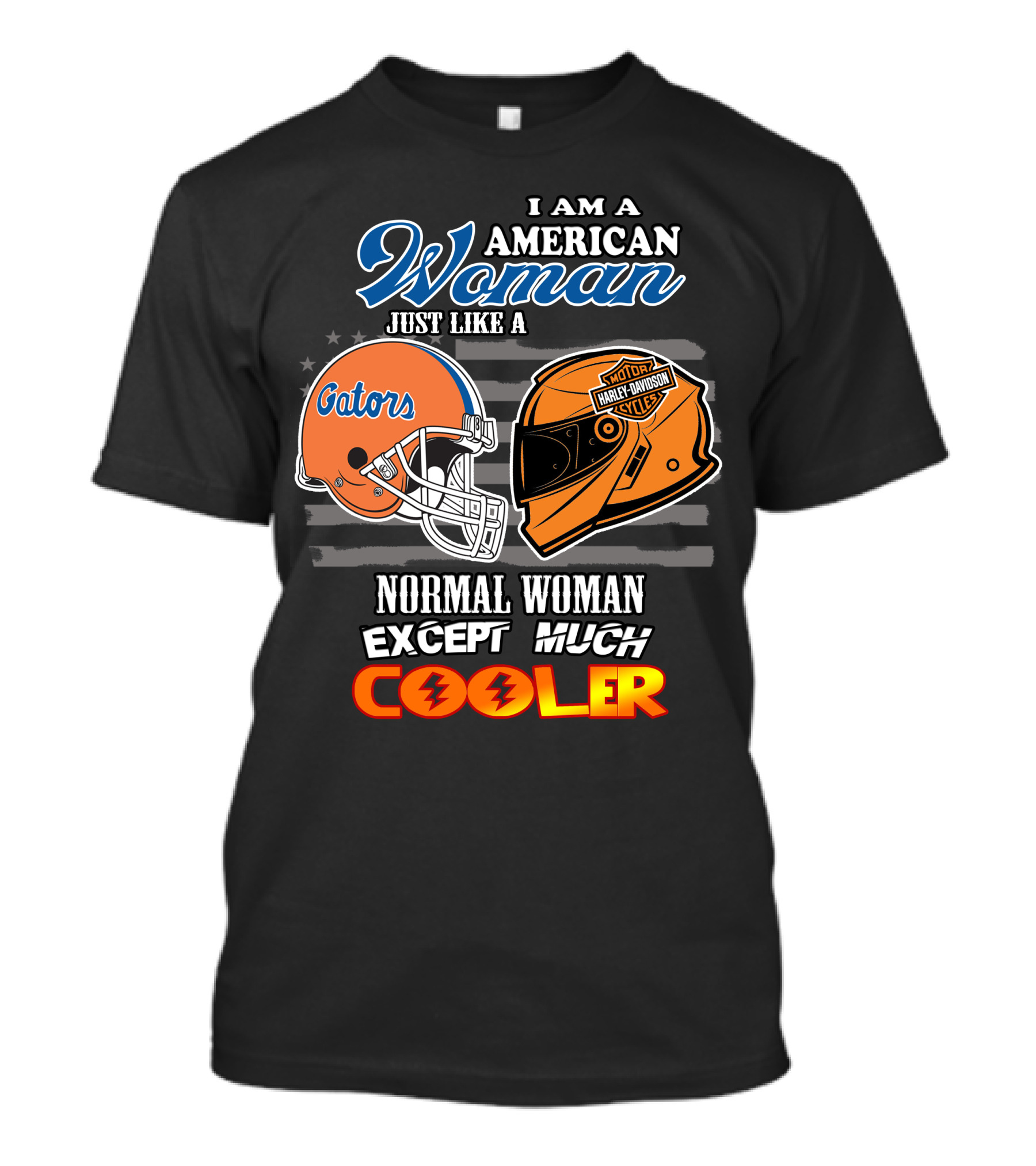 I Am A Gators Harley Davidson American Woman Just Like A Normal Woman Except Much Cooler T-Shirt