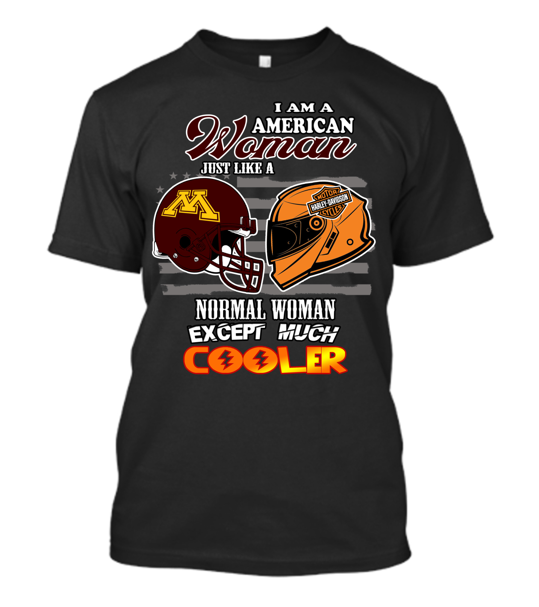 American Woman Just Like A Normal Woman Except Much Cooler Golden Gophers Harley Davidson T-Shirt