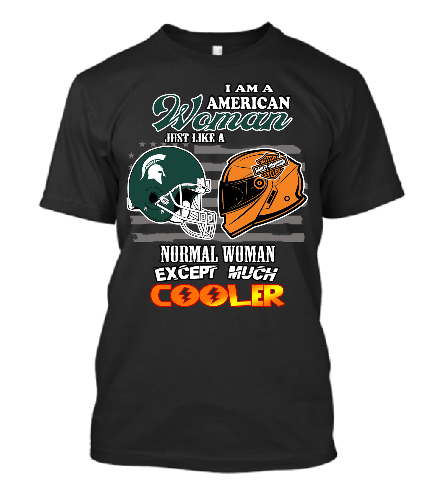 I Am A American Woman Just Like A Normal Woman Except Much Cooler Mi State Harley Davidson T-Shirt