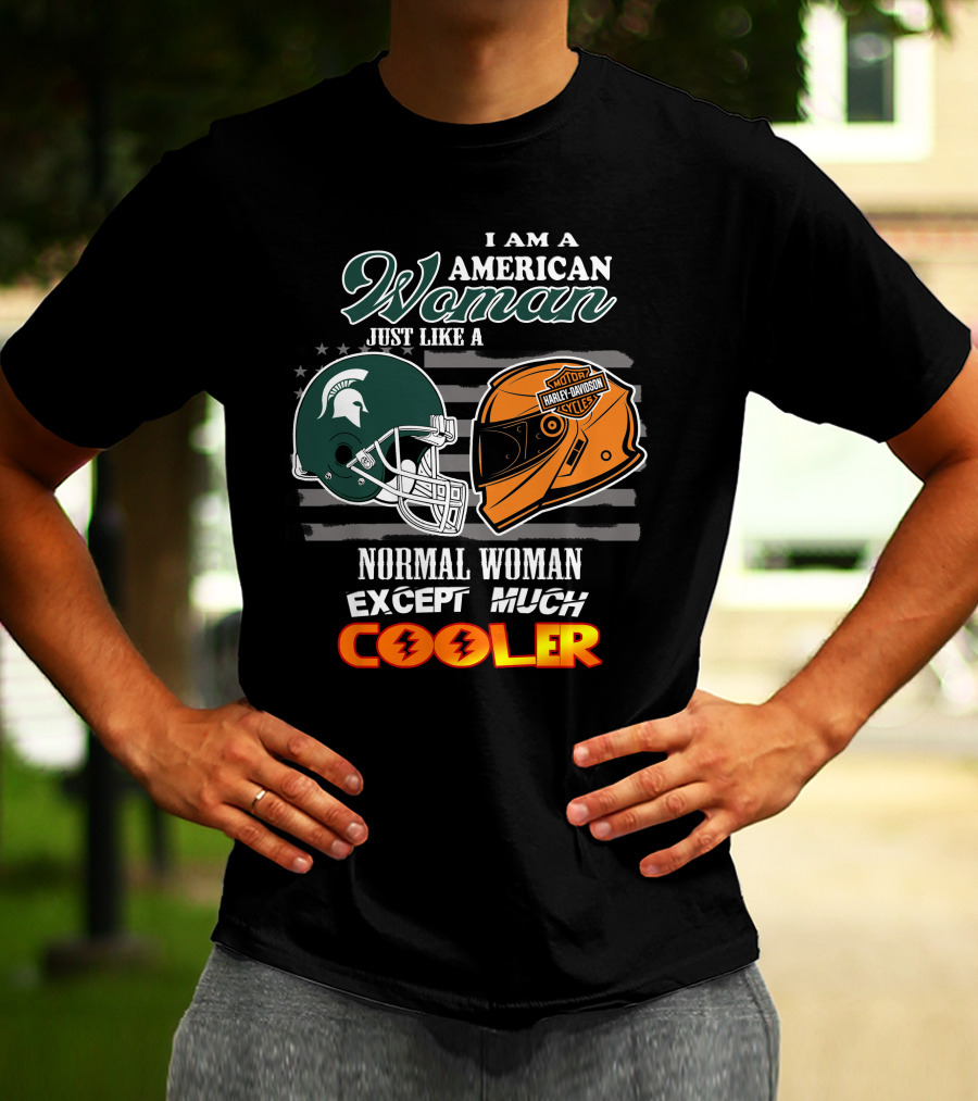I Am A American Woman Just Like A Normal Woman Except Much Cooler Mi State Harley Davidson T-Shirt