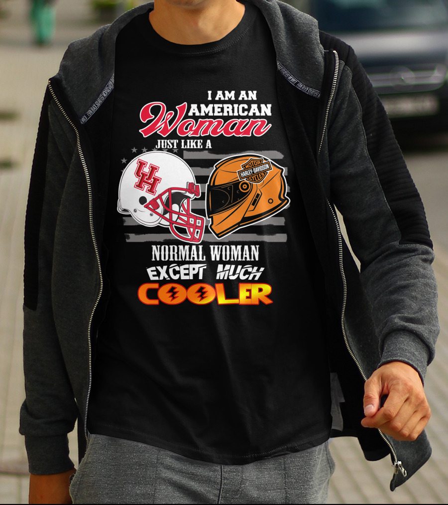 I Am An American Woman Just Like A Houston Cougars Harley Davidson Motorcycles Normal Woman Except Much Cooler T-Shirt