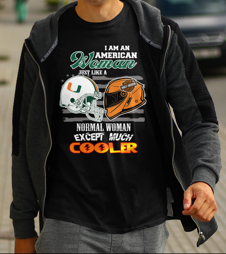 I Am An American Woman Just Like A Miami Hurricanes Harley Davidson Motorcycle Normal Woman Except Much Cooler T-Shirt