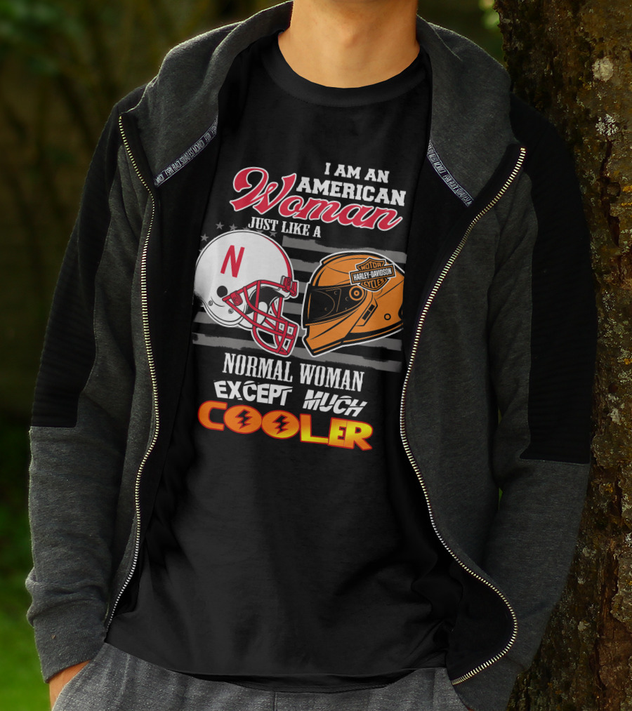 I Am An American Woman Just Like A Normal Woman Except Much Cooler Huskers Harley Davidson Motorcycle Nebraska Helmet T-Shirt