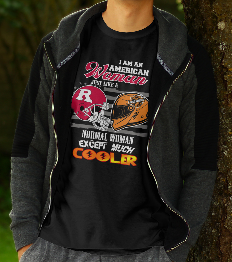 I Am An American Woman Just Like A Normal Woman Except Much Cooler Rutgers Harley Davidson Football Helmet Motocycle Cycle T-Shirt