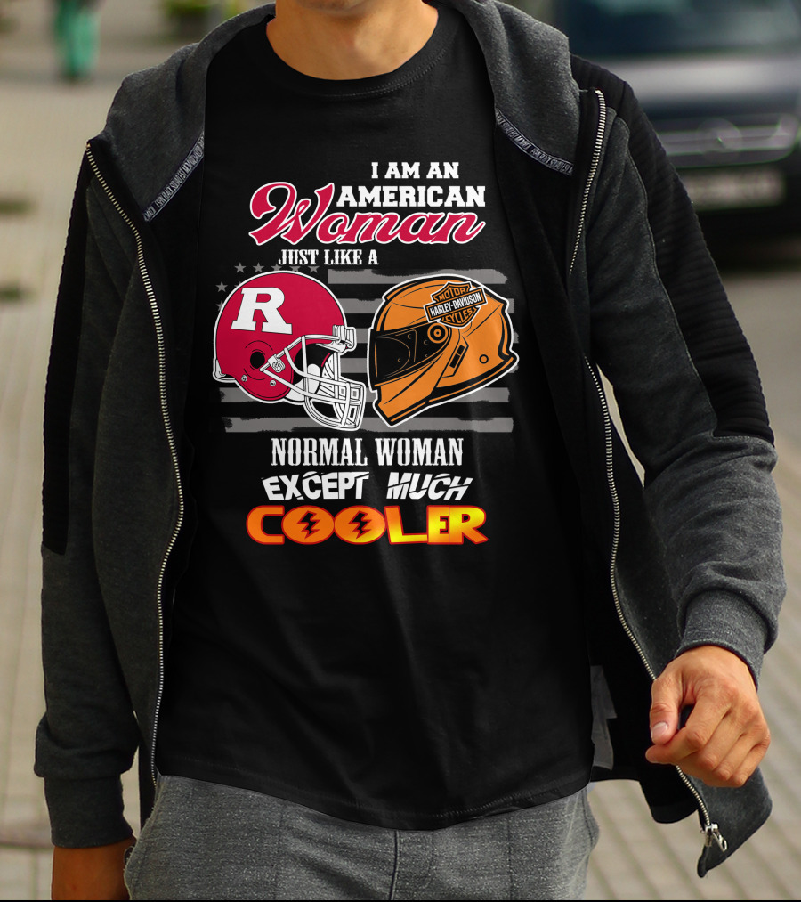 I Am An American Woman Just Like A Normal Woman Except Much Cooler Rutgers Harley Davidson Football Helmet Motocycle Cycle T-Shirt