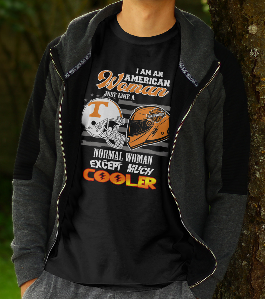 I Am An American Woman Just Like A Tennessee Volunteers Harley Davidson Motorcycle Normal Woman Except Much Cooler T-Shirt